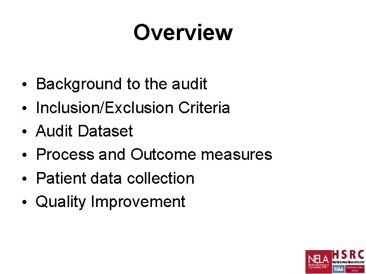 Overview • • • Background to the audit Inclusion/Exclusion Criteria Audit Dataset Process and Overview • • • Background to the audit Inclusion/Exclusion Criteria Audit Dataset Process and