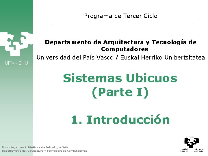 Programa de Tercer Ciclo UPV - EHU Departamento de Arquitectura y Tecnología de Computadores