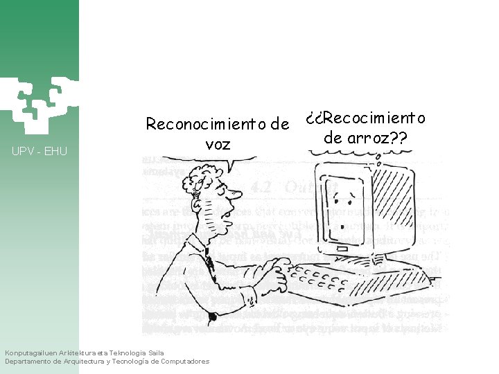 UPV - EHU Reconocimiento de ¿¿Recocimiento de arroz? ? voz Konputagailuen Arkitektura eta Teknologia