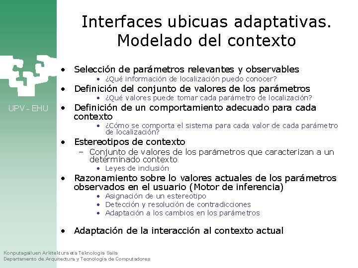 Interfaces ubicuas adaptativas. Modelado del contexto • Selección de parámetros relevantes y observables •