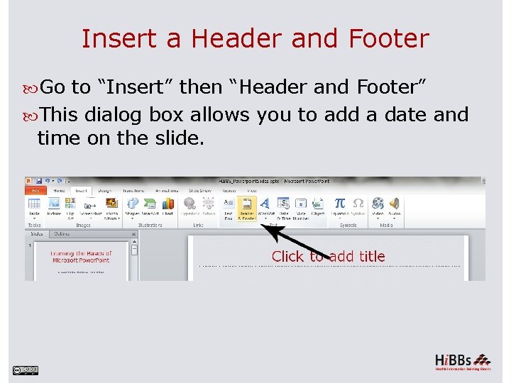 Insert a Header and Footer Go to “Insert” then “Header and Footer” This dialog