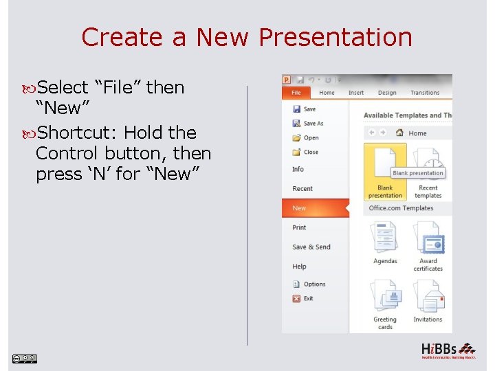 Create a New Presentation Select “File” then “New” Shortcut: Hold the Control button, then