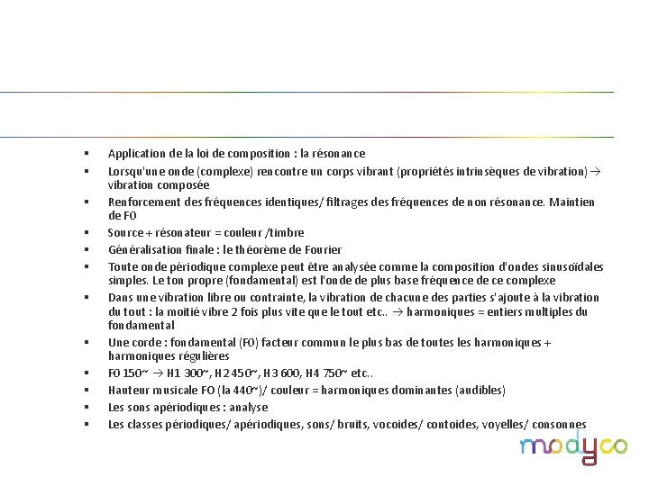 § § § Application de la loi de composition : la résonance Lorsqu'une onde