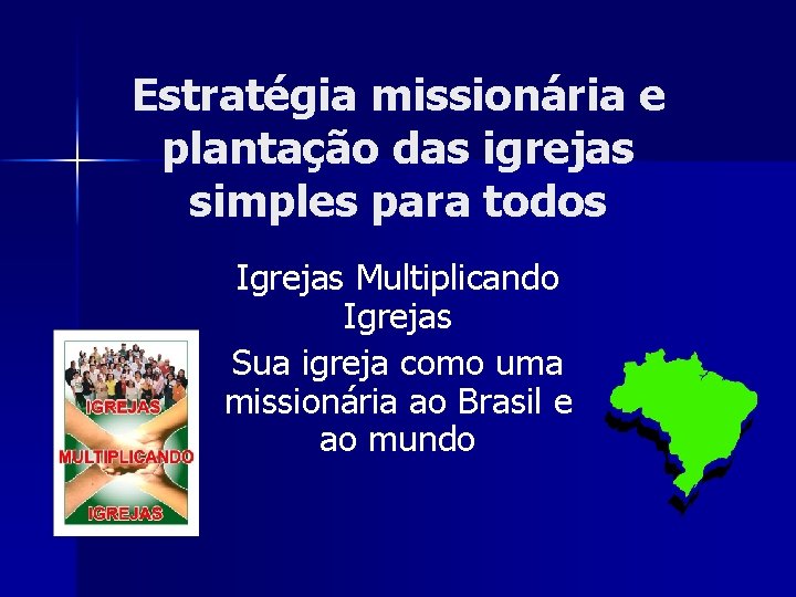 Estratégia missionária e plantação das igrejas simples para todos Igrejas Multiplicando Igrejas Sua igreja