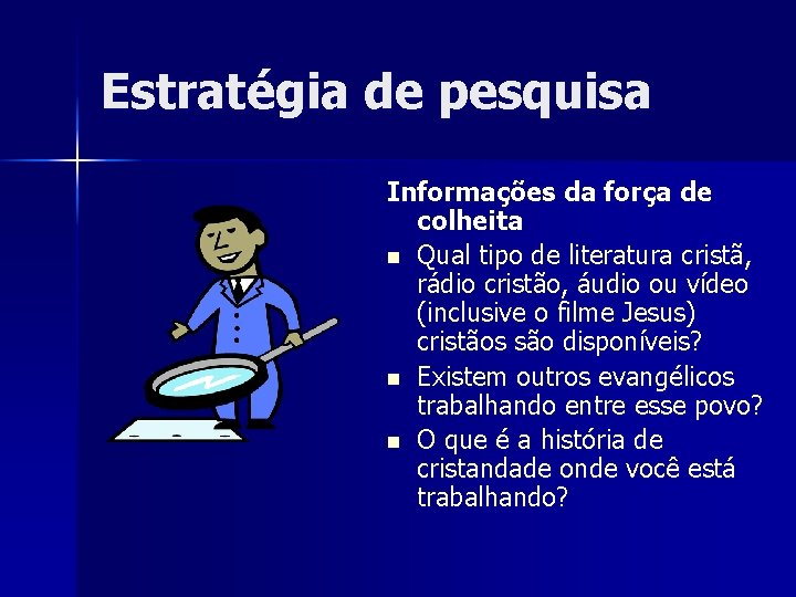 Estratégia de pesquisa Informações da força de colheita n Qual tipo de literatura cristã,