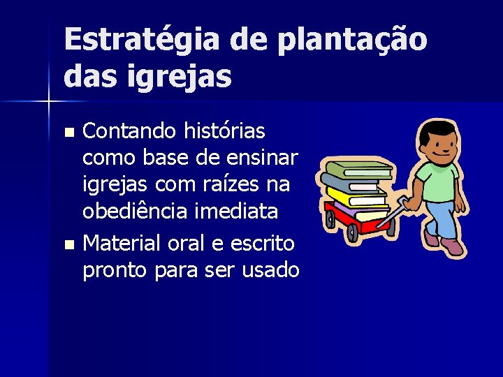 Estratégia de plantação das igrejas Contando histórias como base de ensinar igrejas com raízes