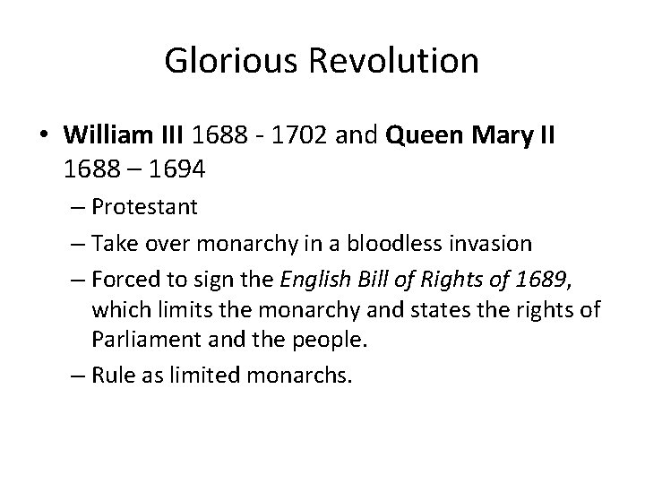 Glorious Revolution • William III 1688 - 1702 and Queen Mary II 1688 –