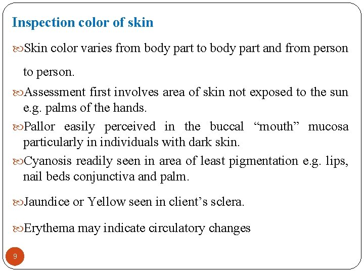 Inspection color of skin Skin color varies from body part to body part and