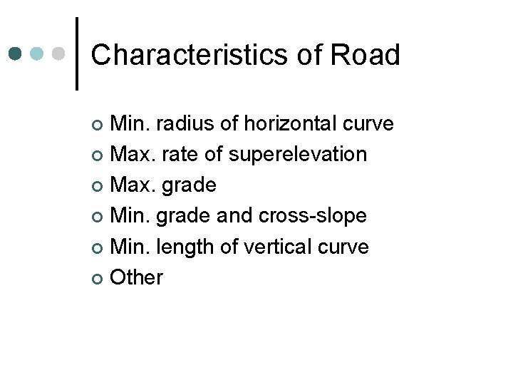 Characteristics of Road Min. radius of horizontal curve ¢ Max. rate of superelevation ¢ Characteristics of Road Min. radius of horizontal curve ¢ Max. rate of superelevation ¢