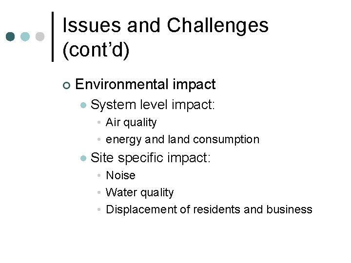 Issues and Challenges (cont’d) ¢ Environmental impact l System level impact: • Air quality Issues and Challenges (cont’d) ¢ Environmental impact l System level impact: • Air quality