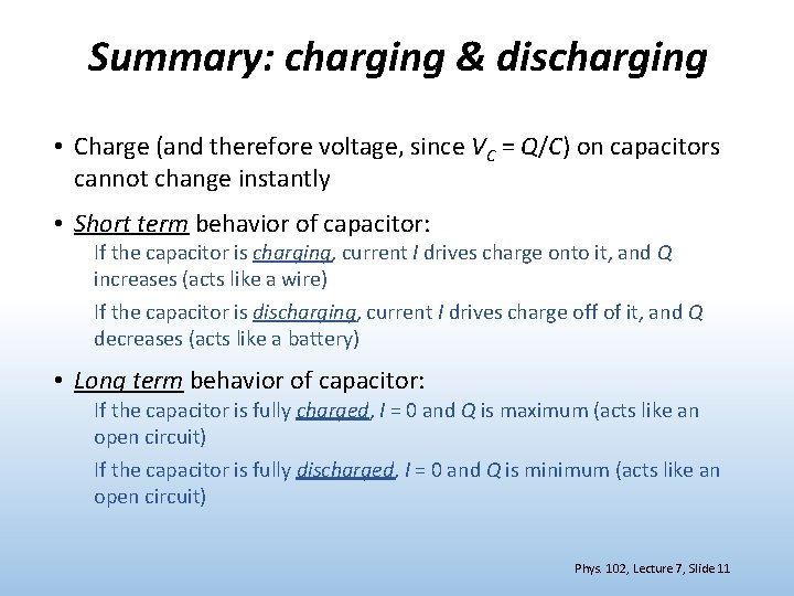 Summary: charging & discharging • Charge (and therefore voltage, since VC = Q/C) on