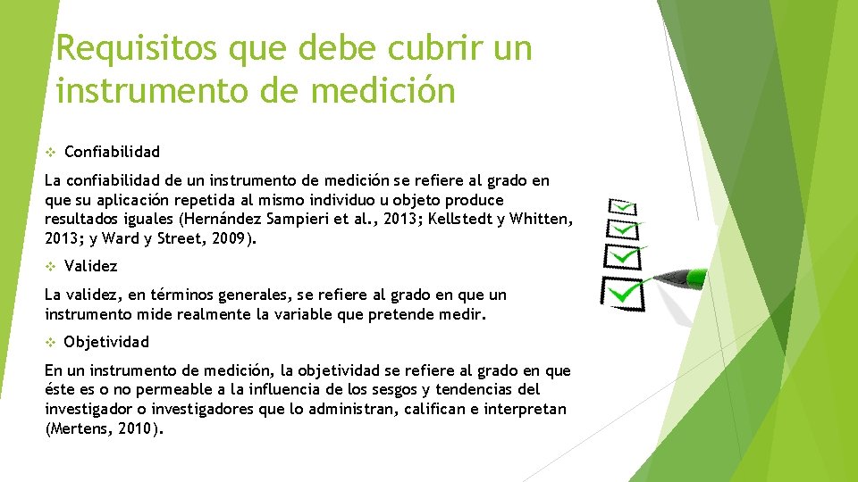 Requisitos que debe cubrir un instrumento de medición v Confiabilidad La confiabilidad de un