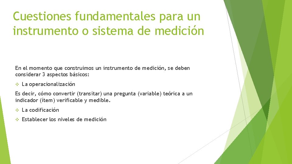 Cuestiones fundamentales para un instrumento o sistema de medición En el momento que construimos