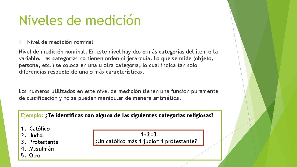 Niveles de medición 1. Nivel de medición nominal. En este nivel hay dos o