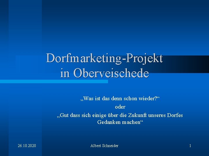 Dorfmarketing-Projekt in Oberveischede „Was ist das denn schon wieder? “ oder „Gut dass sich