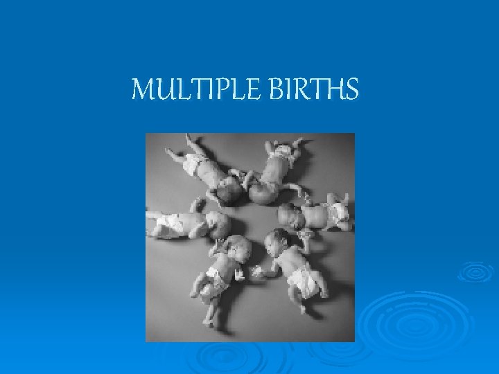 MULTIPLE BIRTHS 