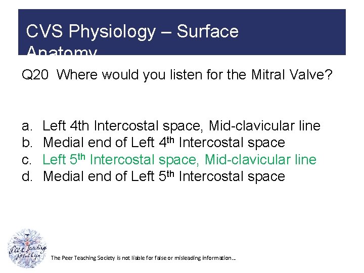 CVS Physiology – Surface Anatomy Q 20 Where would you listen for the Mitral