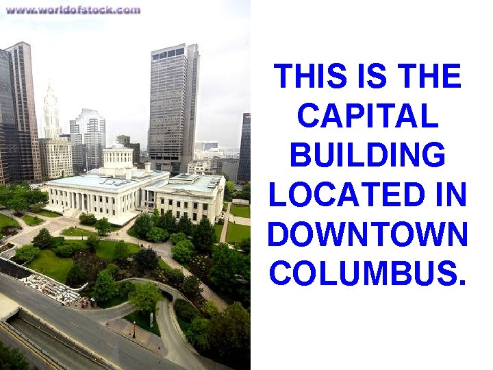 THIS IS THE CAPITAL BUILDING LOCATED IN DOWNTOWN COLUMBUS. 