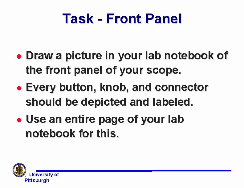 Task - Front Panel l Draw a picture in your lab notebook of the Task - Front Panel l Draw a picture in your lab notebook of the