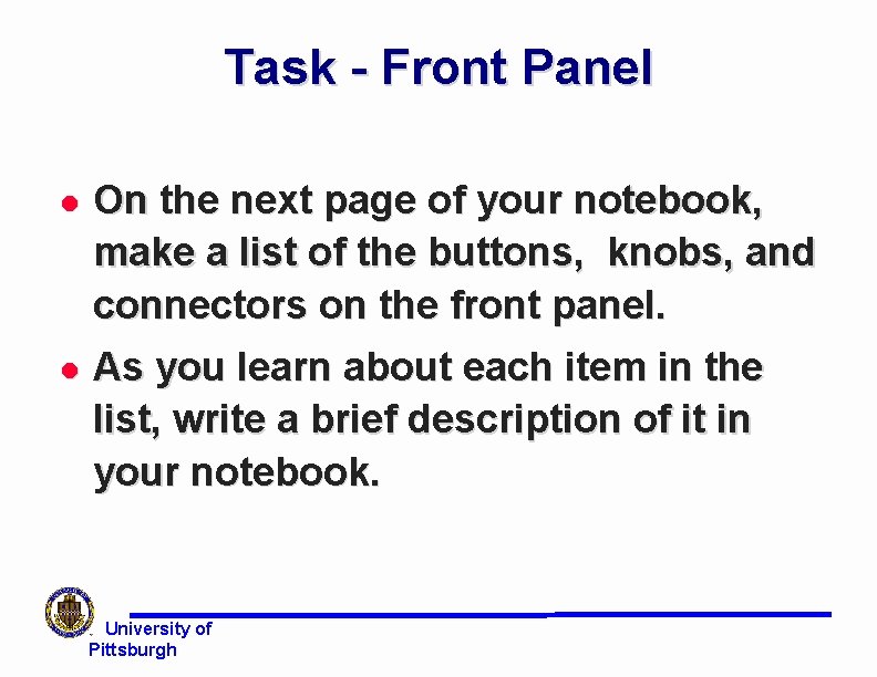 Task - Front Panel l On the next page of your notebook, make a Task - Front Panel l On the next page of your notebook, make a