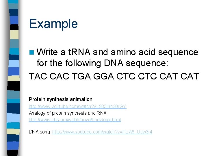 Example n Write a t. RNA and amino acid sequence for the following DNA