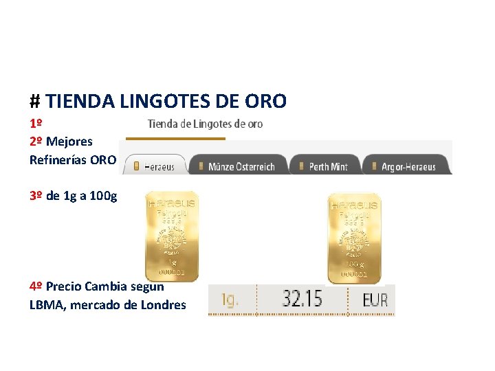 # TIENDA LINGOTES DE ORO 1º 2º Mejores Refinerías ORO 3º de 1 g