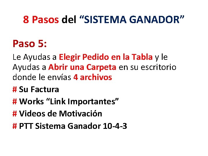 8 Pasos del “SISTEMA GANADOR” Paso 5: Le Ayudas a Elegir Pedido en la