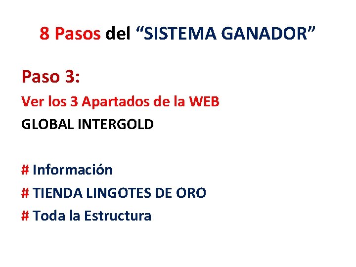 8 Pasos del “SISTEMA GANADOR” Paso 3: Ver los 3 Apartados de la WEB