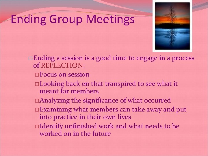 Ending Group Meetings � Ending a session is a good time to engage in Ending Group Meetings � Ending a session is a good time to engage in
