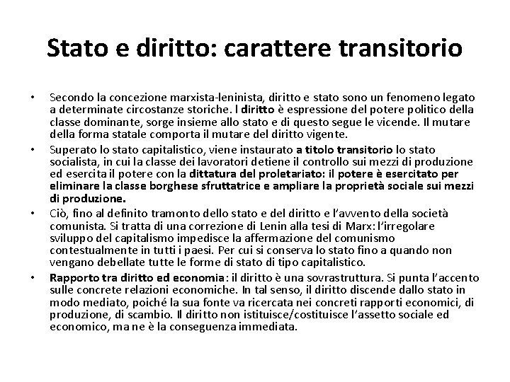 Stato e diritto: carattere transitorio • • Secondo la concezione marxista-leninista, diritto e stato