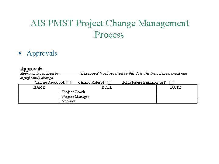 AIS PMST Project Change Management Process • Approvals 