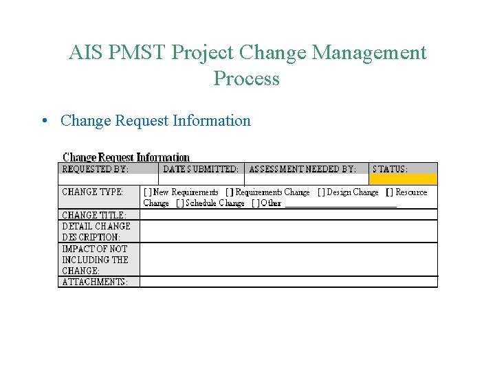 AIS PMST Project Change Management Process • Change Request Information 