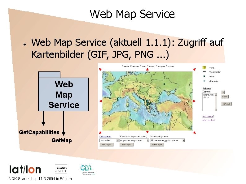 Web Map Service ● Web Map Service (aktuell 1. 1. 1): Zugriff auf Kartenbilder