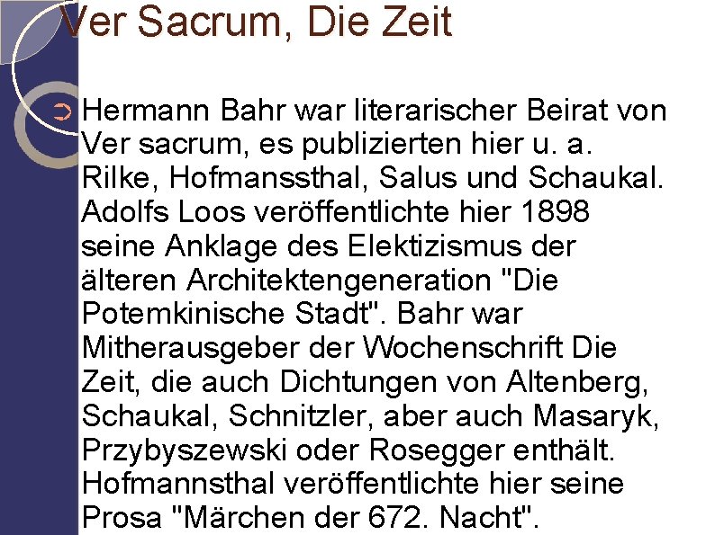 Ver Sacrum, Die Zeit ➲ Hermann Bahr war literarischer Beirat von Ver sacrum, es