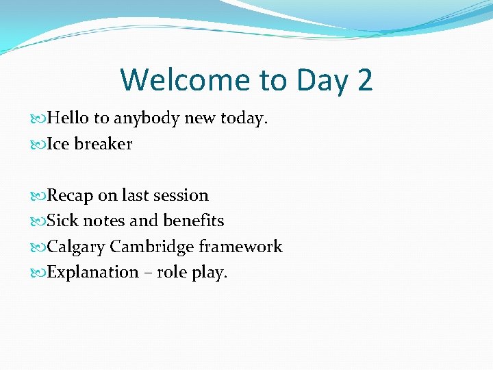 Welcome to Day 2 Hello to anybody new today. Ice breaker Recap on last