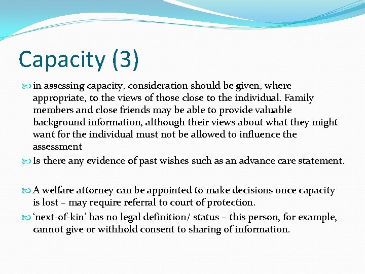 Capacity (3) in assessing capacity, consideration should be given, where appropriate, to the views