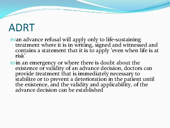 ADRT an advance refusal will apply only to life-sustaining treatment where it is in