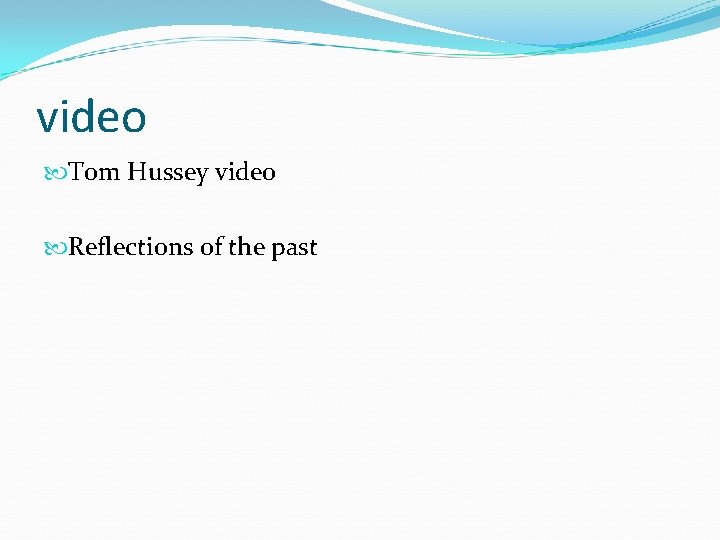 video Tom Hussey video Reflections of the past 