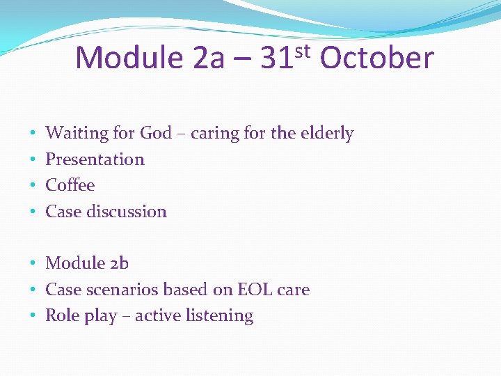 Module 2 a – • • st 31 October Waiting for God – caring