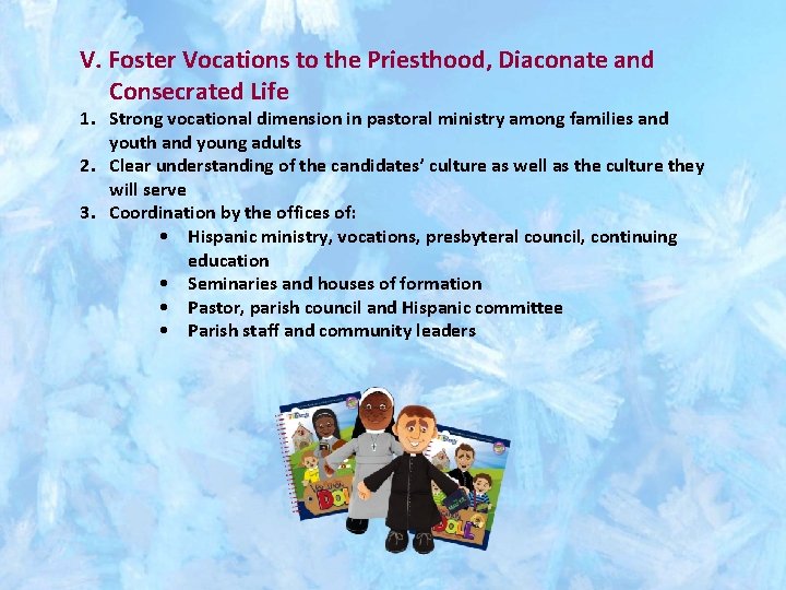 V. Foster Vocations to the Priesthood, Diaconate and Consecrated Life 1. Strong vocational dimension
