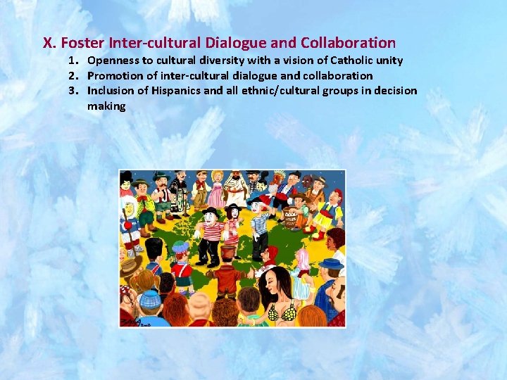 X. Foster Inter-cultural Dialogue and Collaboration 1. Openness to cultural diversity with a vision