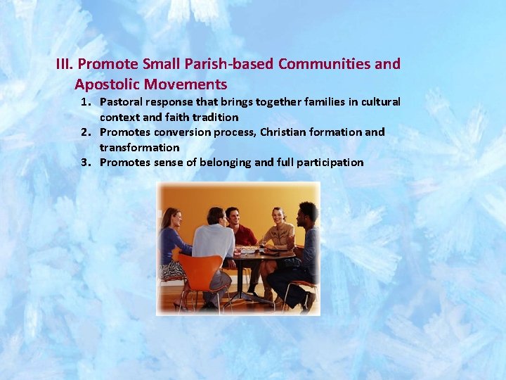 III. Promote Small Parish-based Communities and Apostolic Movements 1. Pastoral response that brings together