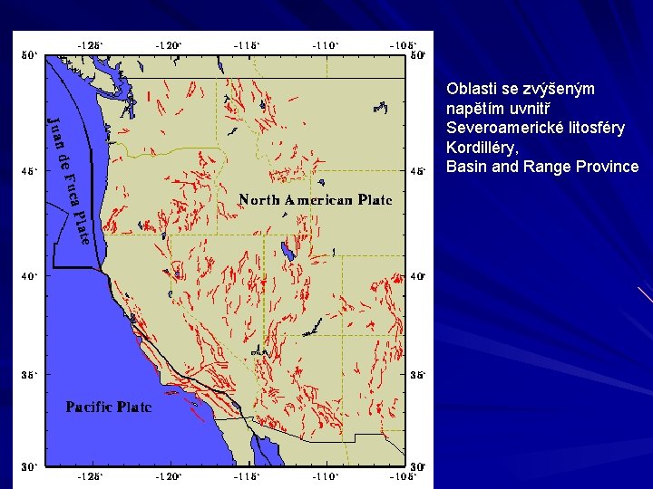 Oblasti se zvýšeným napětím uvnitř Severoamerické litosféry Kordilléry, Basin and Range Province 