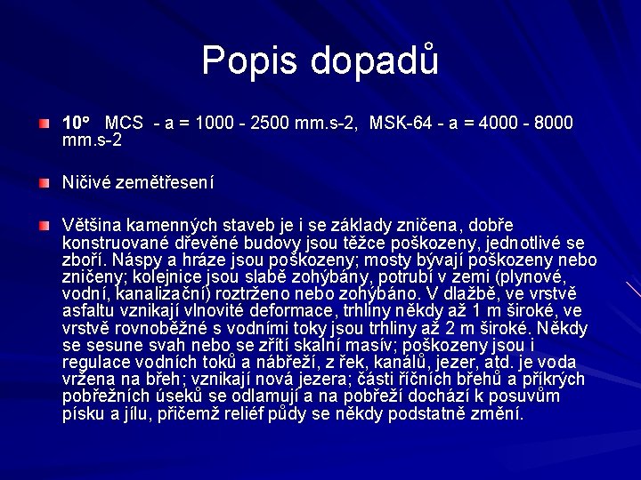 Popis dopadů 10 MCS - a = 1000 - 2500 mm. s-2, MSK-64 -