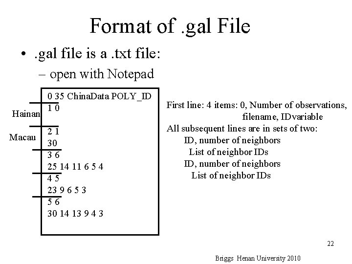 Format of. gal File • . gal file is a. txt file: – open