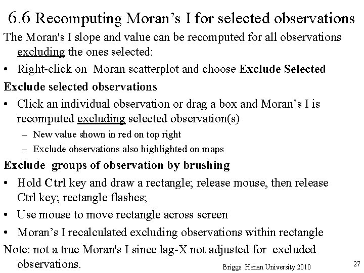 6. 6 Recomputing Moran’s I for selected observations The Moran's I slope and value