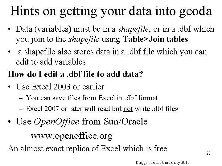 Hints on getting your data into geoda • Data (variables) must be in a