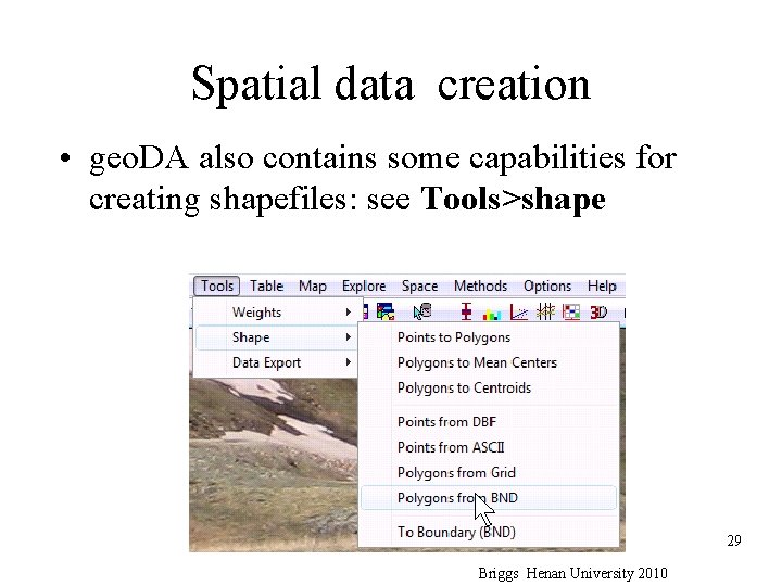Spatial data creation • geo. DA also contains some capabilities for creating shapefiles: see