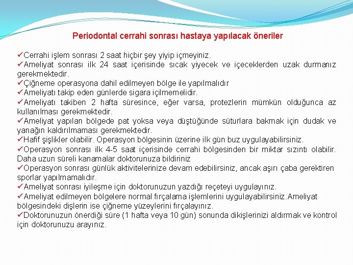 Periodontal cerrahi sonrası hastaya yapılacak öneriler üCerrahi işlem sonrası 2 saat hiçbir şey yiyip Periodontal cerrahi sonrası hastaya yapılacak öneriler üCerrahi işlem sonrası 2 saat hiçbir şey yiyip