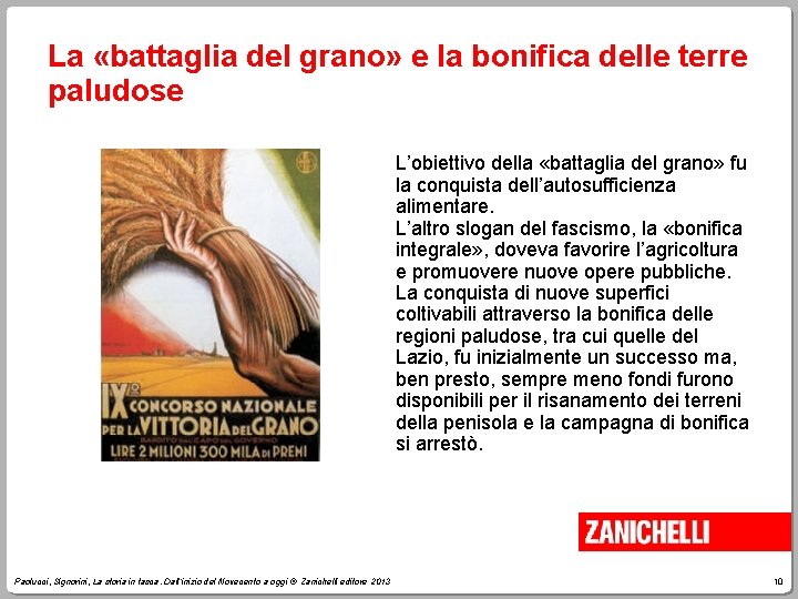 La «battaglia del grano» e la bonifica delle terre paludose L’obiettivo della «battaglia del